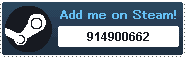add me on steam! 914900662
